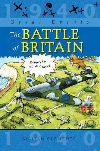 Gillian Clements Great Events: The Battle Of Britain (Tascabile) Great Events