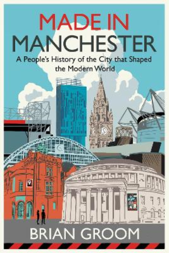 Brian Groom Made in Manchester (Copertina rigida)