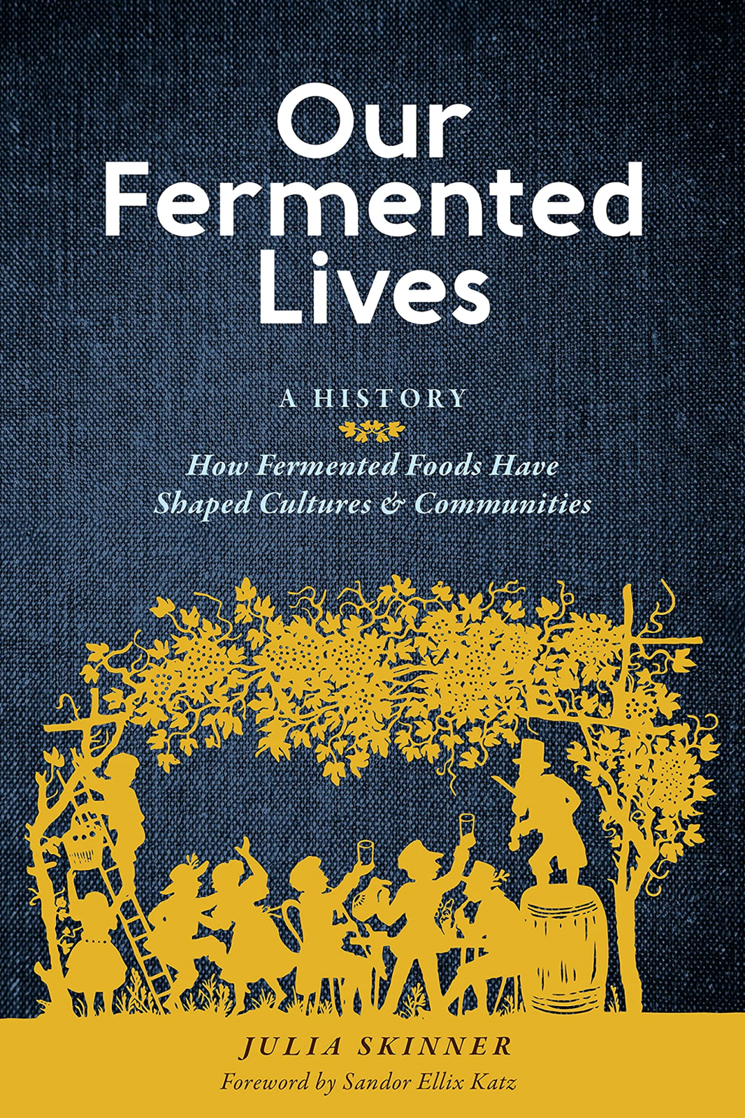 LIbri UK/US Julia Skinner - Our Fermented Lives: How Fermented Foods Have Shaped