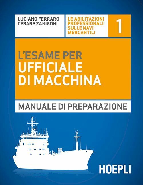 L'ESAME PER L'UFFICIALE DI MACCHINA 1  - FERRARO LUCIANO, ZANIBONI CESARE -