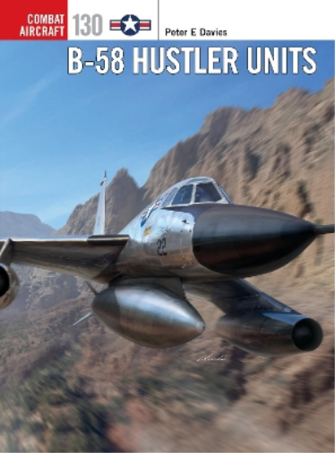 Peter E. Davies B-58 Hustler Units (Tascabile) Combat Aircraft