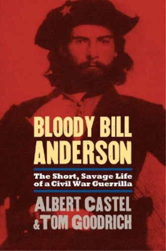 Tom Goodrich Albert Castel Bloody Bill Anderson (Tascabile)