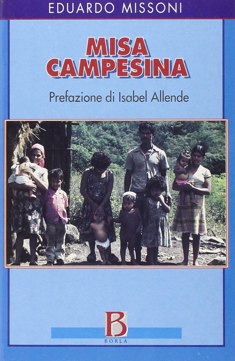 Libri Eduardo Missoni - Misa Campesina. Un Medico Italiano Nel Nicaragua Rivoluz