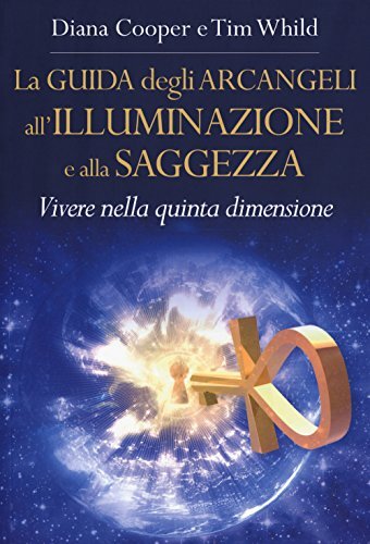 9788863864601 La guida degli arcangeli all'illuminazione e alla ...ta dimensione