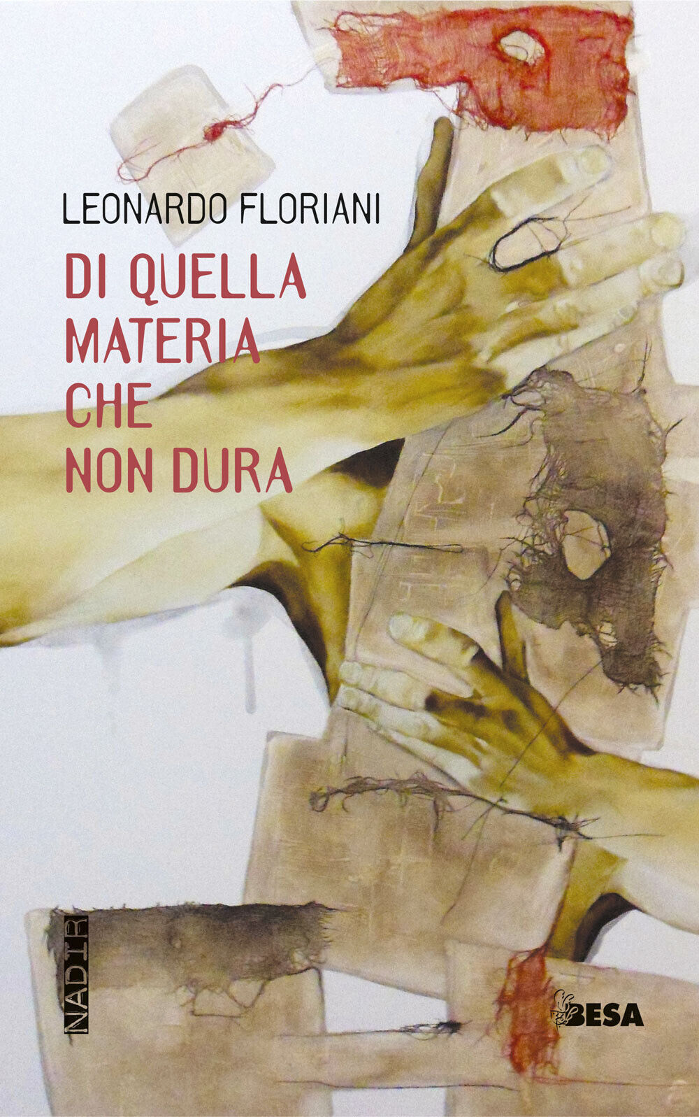 Di quella materia che non dura - Floriani Leonardo