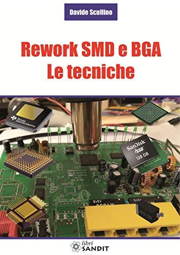 9788869283024 Rework SMD e BGA. Le tecniche - Davide Scullino
