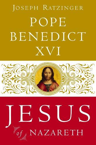 Joseph Ratzinger Pope Benedict XVI Jesus of Nazareth (Copertina rigida)