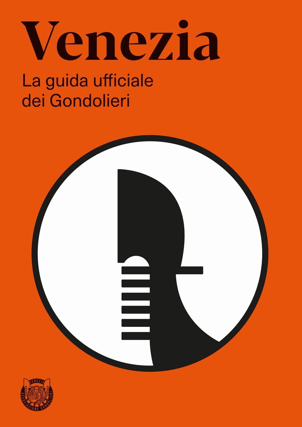 Venezia. La guida ufficiale dei Gondolieri - [Lineadacqua Edizioni]