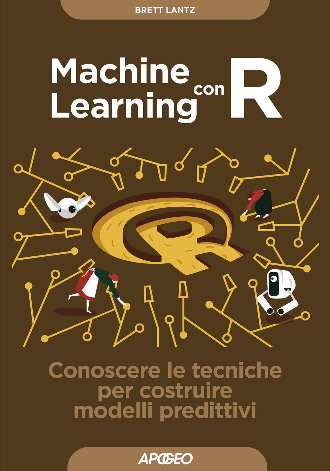 9788850335398 Machine learning con R. Conoscere le tecniche per ...li predittivi
