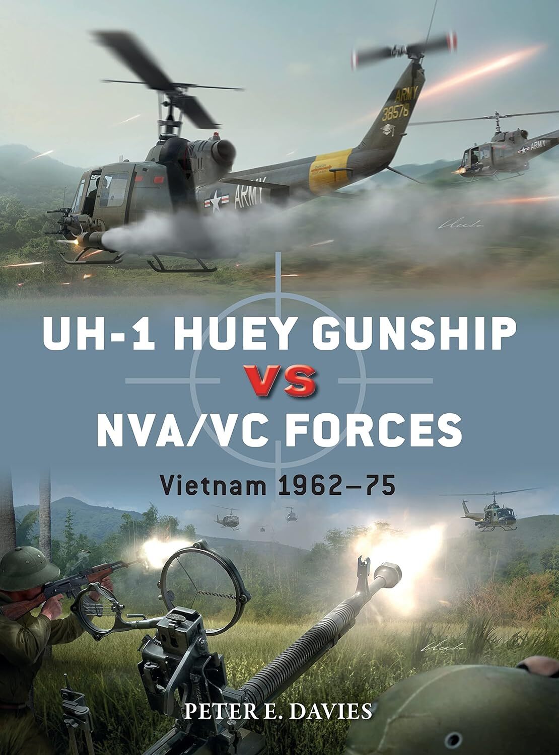 9781472845153 UH-1 Huey Gunship vs NVA/VC Forces: Vietnam 1962–75 - Peter E. D