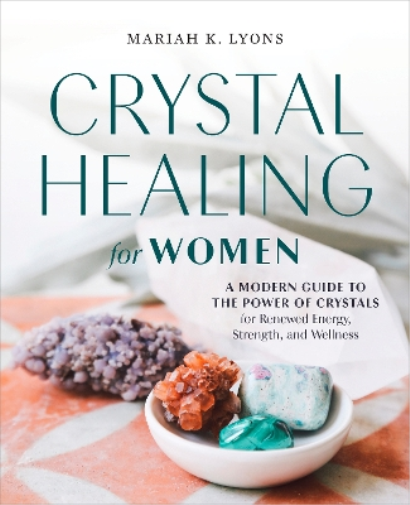 Mariah K.  Lyons Crystal Healing for Women (Tascabile)