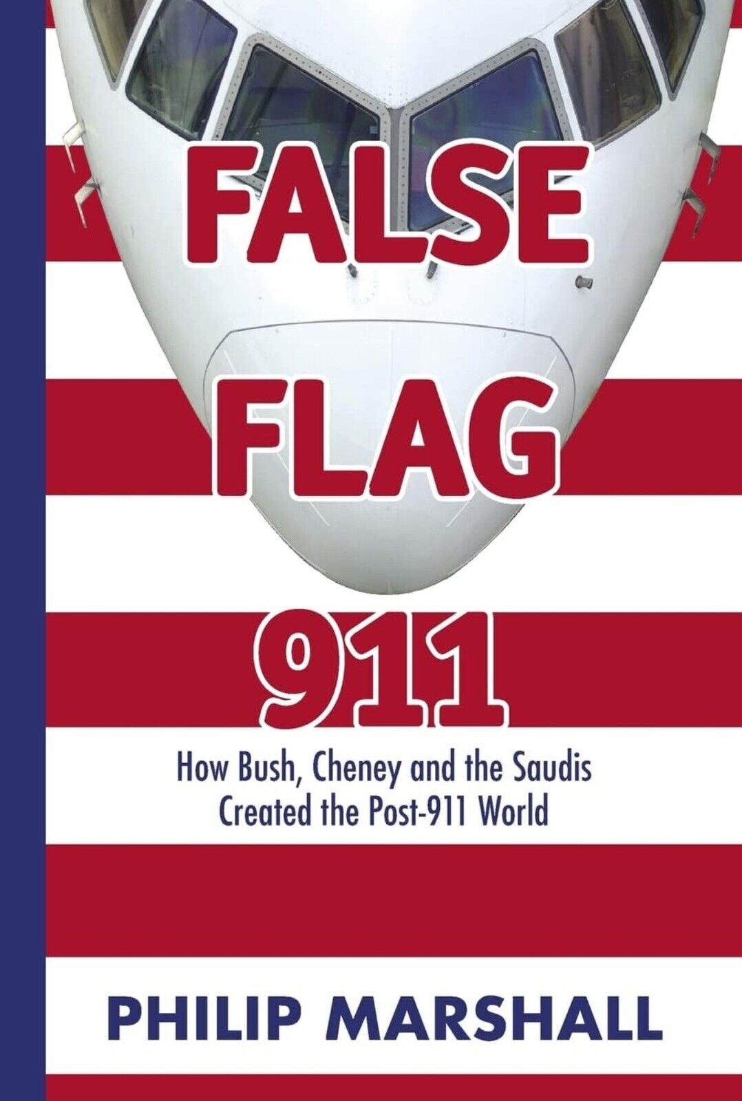 False Flag 911: How Bush, Cheney And The Saudis Created The Post-911 World ENG