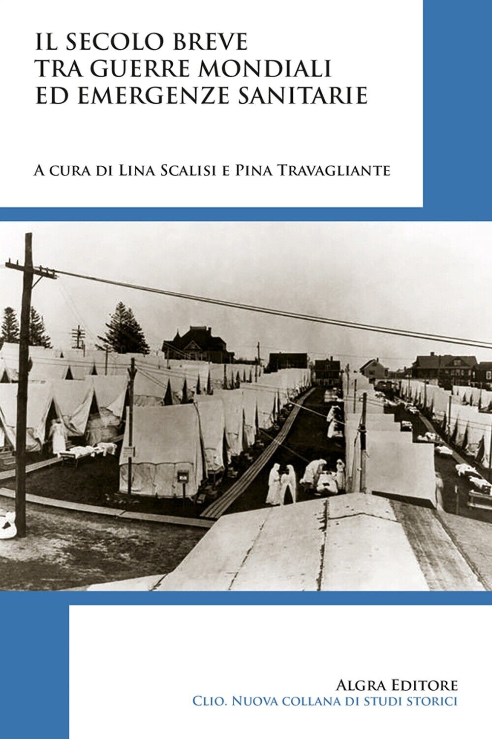 Il secolo breve tra guerre mondiali ed emergenze sanitarie - [Algra]