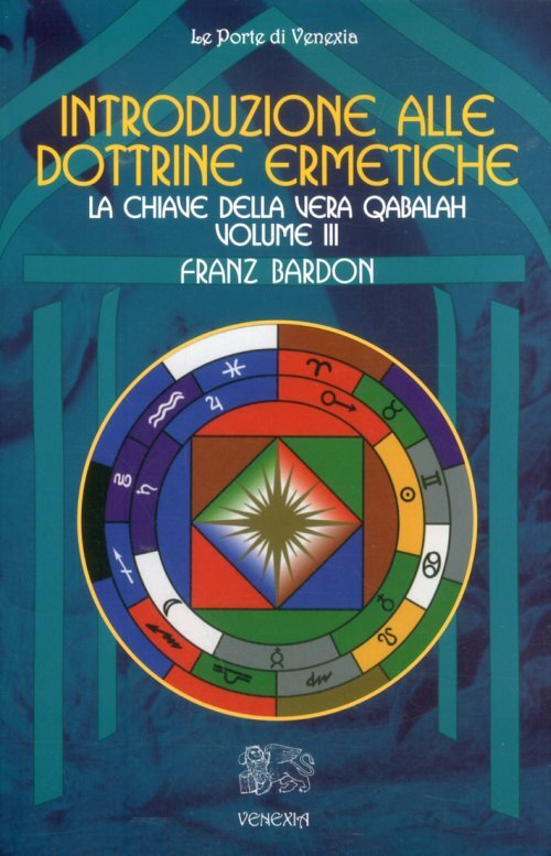 Libri Franz Bardon - Introduzione Alle Dottrine Ermetiche. Vol. III. La Chiave D