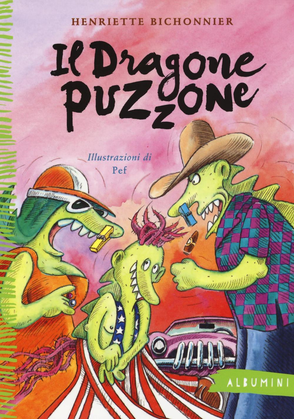 Libri Henriette Bichonnier - Il Dragone Puzzone. Ediz. A Colori