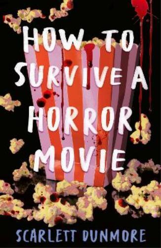 Scarlett Dunmore How to Survive a Horror Movie (Tascabile) (PRESALE 05/09/2024)