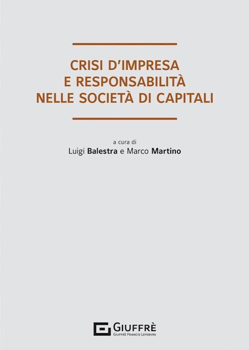 CRISI D'IMPRESA E RESPONSABILITA' DEGLI ORGANI SOCIALI NELLE SOCIETA' DI CAPITAL