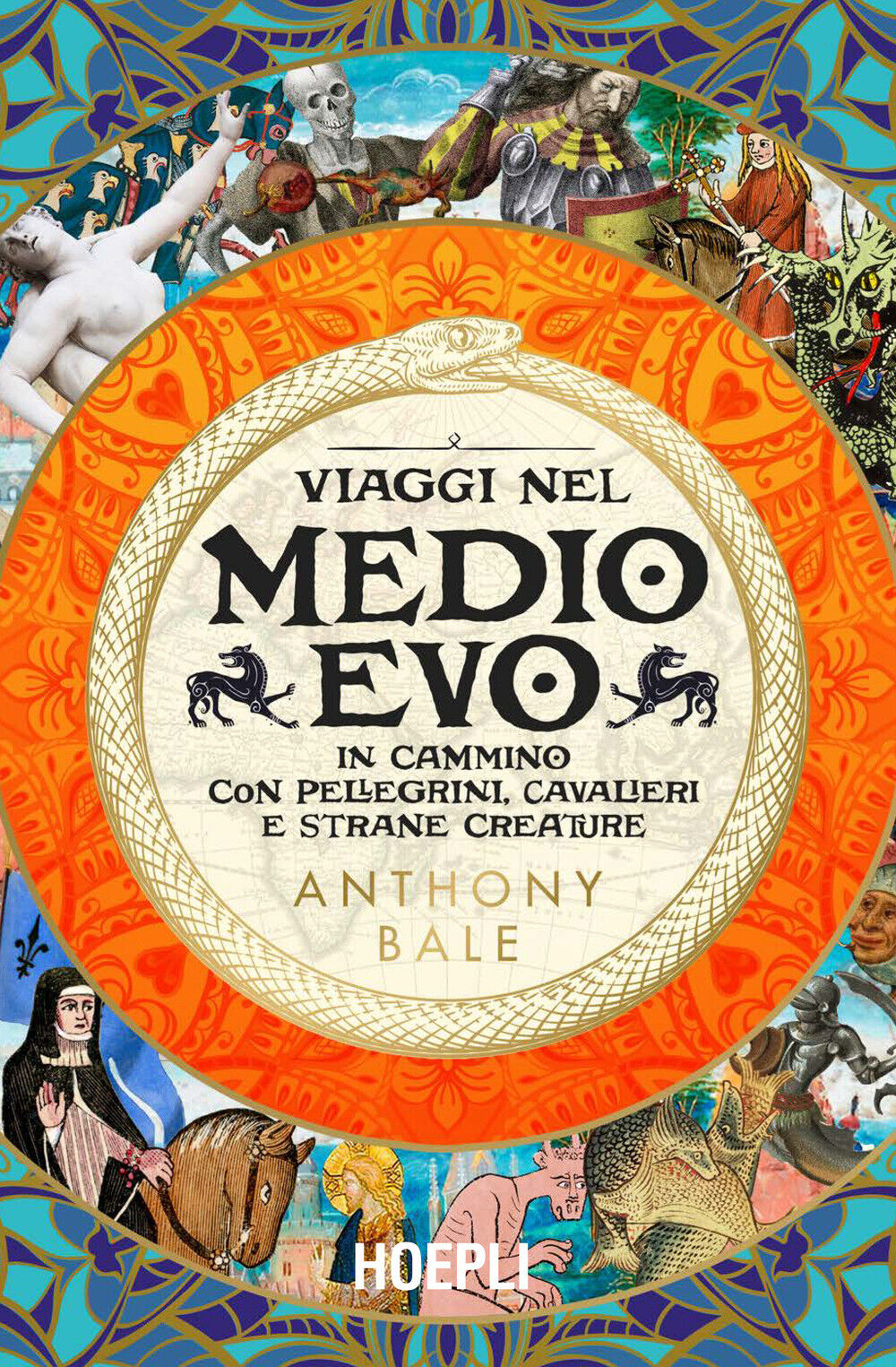 Libri Bale Anthony - Viaggiare Nel Medioevo. In Cammino Con Pellegrini, Cavalier