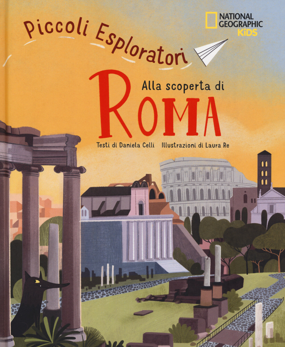 6607290 3305554 Libri Daniela Celli - Alla Scoperta Di Roma. Piccoli Esploratori