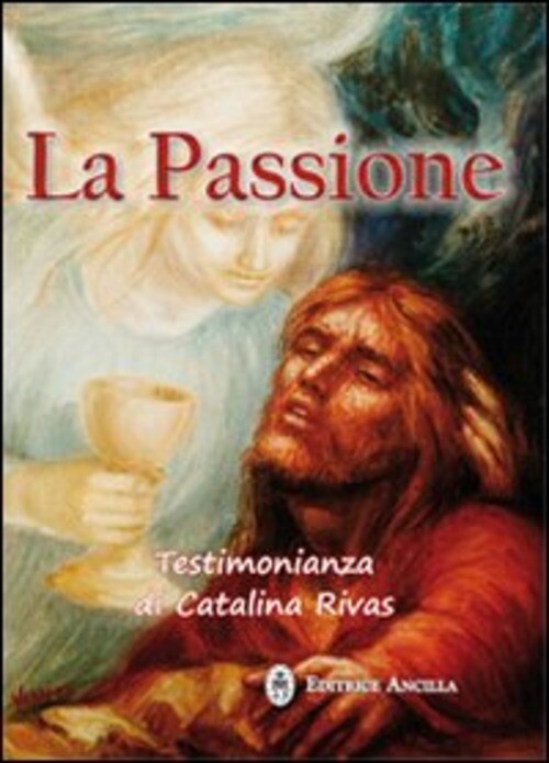 LA PASSIONE. TESTIMONIANZA DI CATALINA R CATALINA RIVAS