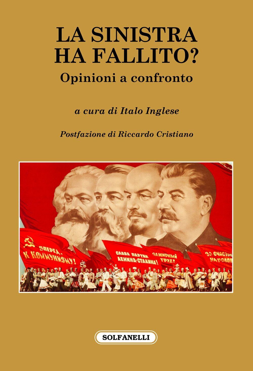 La sinistra ha fallito? Opinioni a confronto - [Edizioni Solfanelli]