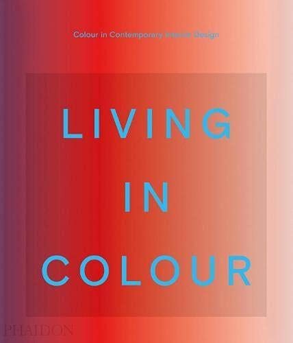 9781838663957 Living in color. Ediz. illustrata: Colour in Conte...terior Design