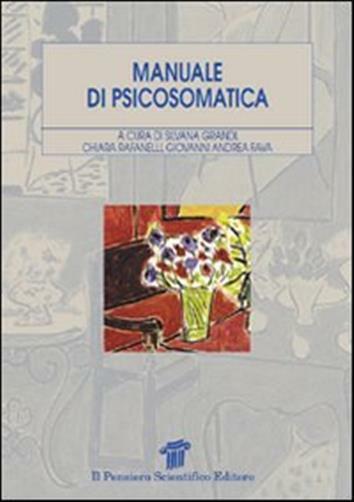 Manuale di psicosomatica - Grandi Silvana, Rafanelli Chiara, Fava Giovanni...