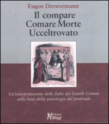 Libri Eugen Drewermann - Il Compare-Comare Morte-Ucceltrovato. Un'interpretazion