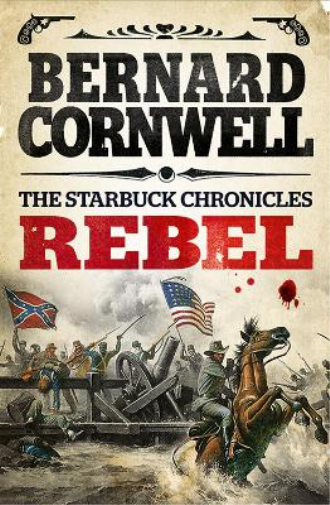 Bernard Cornwell Rebel (Tascabile) Starbuck Chronicles