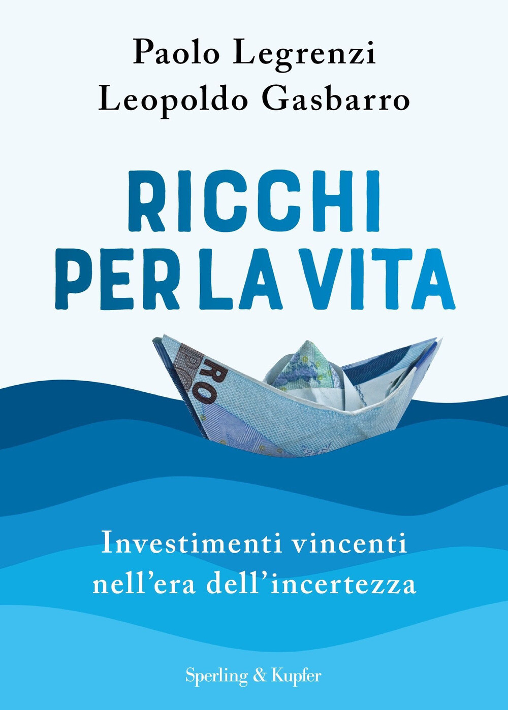 Libri Paolo Legrenzi / Leopoldo Gasbarro - Ricchi Per La Vita. Investimenti Vinc