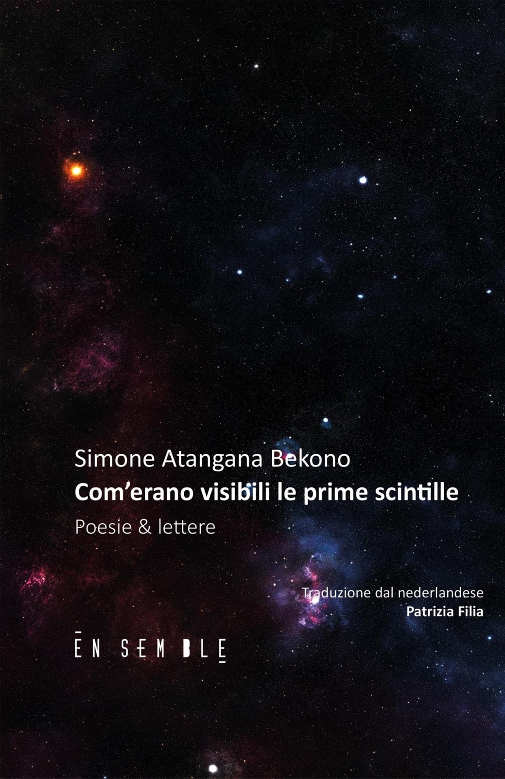 Libri Bekono Simone Atangana - Com'erano Visibili Le Prime Scintille. Testo Olan