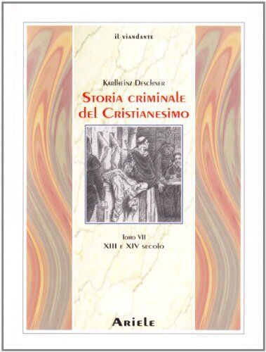 9788886480659 Storia criminale del cristianesimo: 7 - Karlheinz Deschner,C. Mode