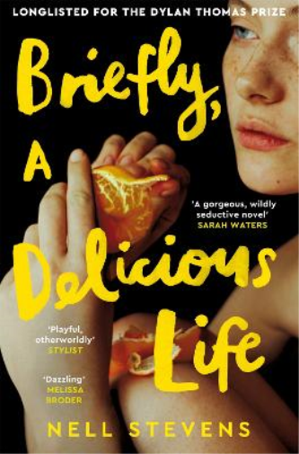 Nell Stevens Briefly, A Delicious Life (Tascabile)