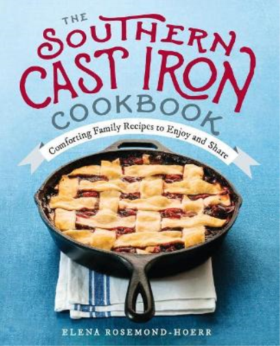 Elena Rosemond-Hoerr The Southern Cast Iron Cookbook (Tascabile)