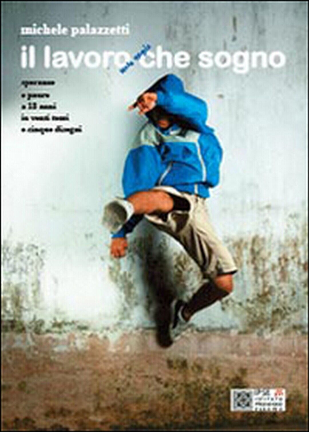 Il lavoro senza virgola che sogno  di Michele Palazzetti,  2013,  Youcanprint