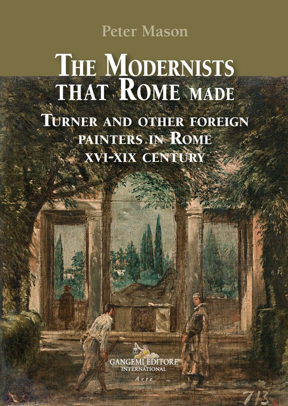 The Modernists that Rome made. Turner and other foreign painters in Rome XVI-XIX