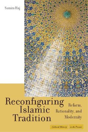 Samira Haj Reconfiguring Islamic Tradition (Tascabile)