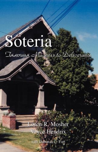 Loren R Mosher Voyce Hendrix Fort Loren R Mosher Soteria (Tascabile)