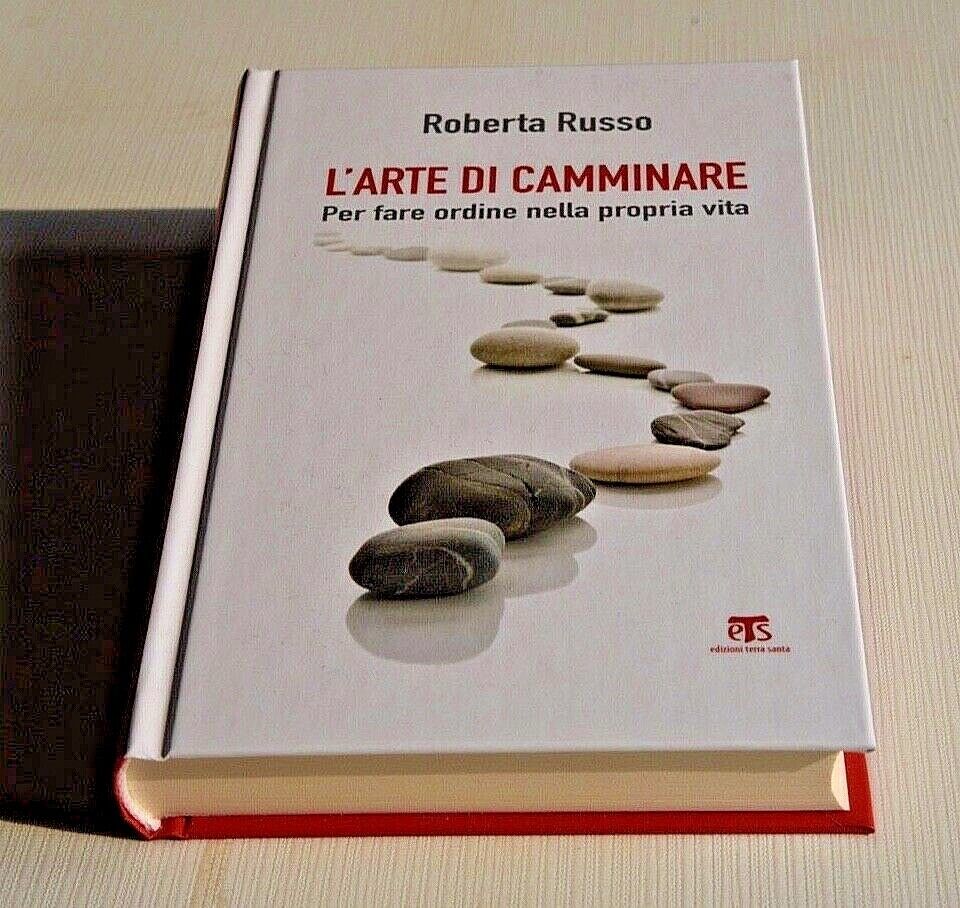 L'ARTE DI CAMMINARE. PER FARE ORDINE NELLA PROPRIA VITA. di ROBERTA RUSSO ETS