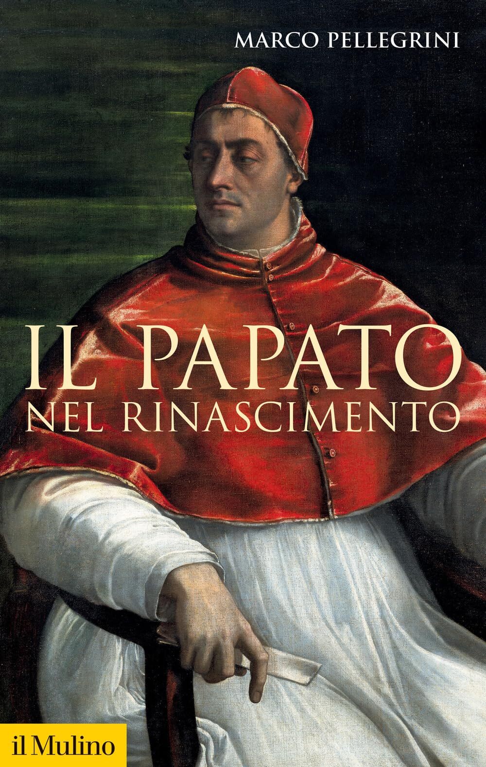 Libri Marco Pellegrini - Il Papato Nel Rinascimento