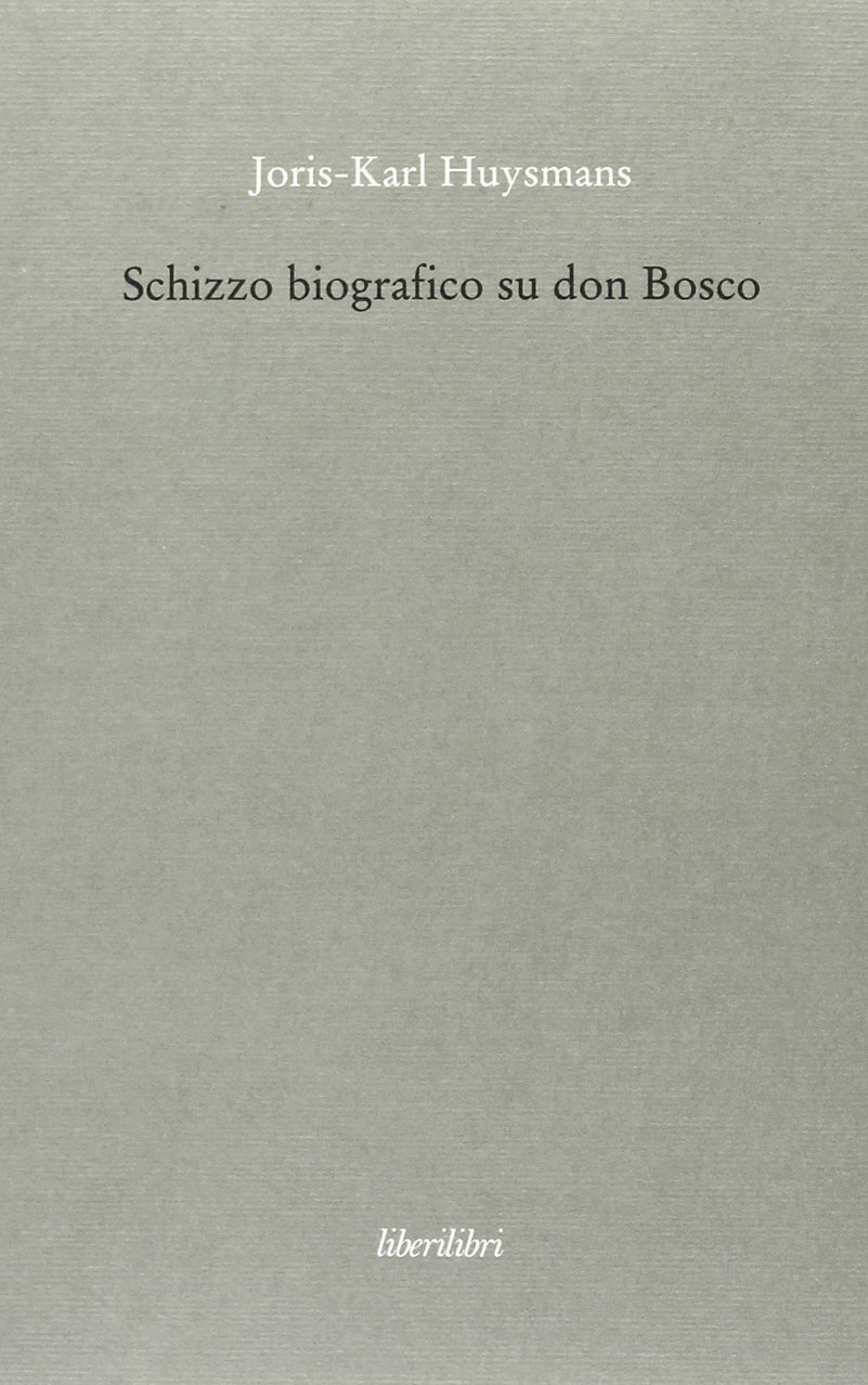Libri Joris-Karl Huysmans - Schizzo Biografico Su Don Bosco
