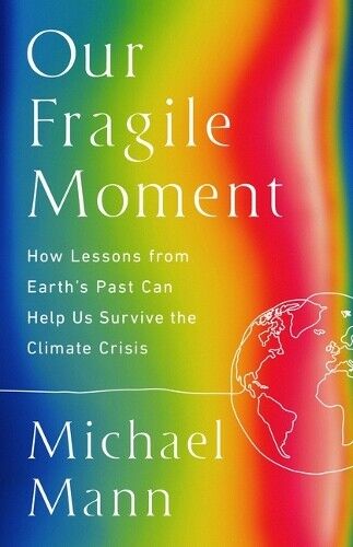 Michael E Mann Our Fragile Moment (Copertina rigida)