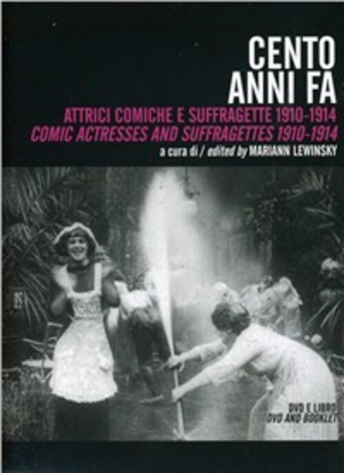 CENTO ANNI FA. IRRESISTIBILI ATTRICI COMICHE 1910-14. CON DVD LEWINSKY M. (CUR.)
