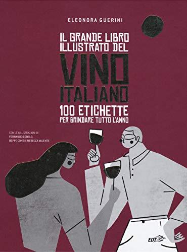 9788859257578 Il grande libro illustrato del vino italiano. 100 ... tutto l'anno