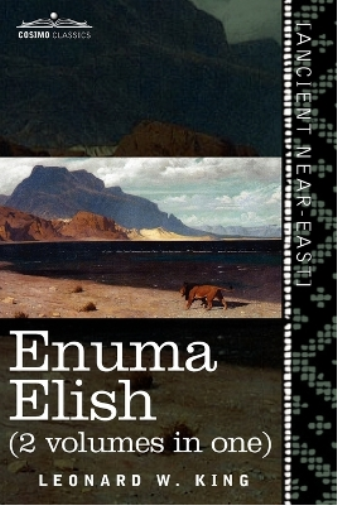 L W King Leonard W King Enuma Elish (2 Volumes in One) (Tascabile)