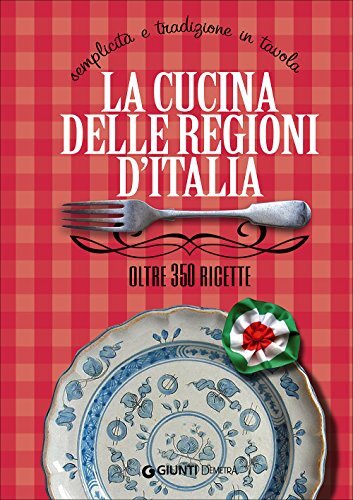 9788844046460 La cucina delle regioni d'Italia - Elisabetta Piazzesi