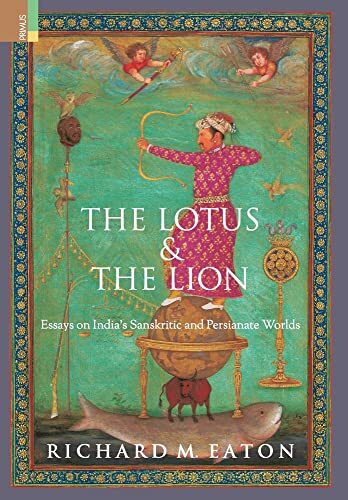 Richard M Eaton The Lotus and The Lion (Copertina rigida)