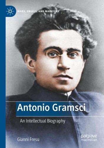 Gianni Fresu Antonio Gramsci (Tascabile) Marx, Engels, and Marxisms