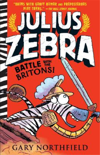 Gary Northfield Julius Zebra: Battle with the Britons! (Tascabile) Julius Zebra