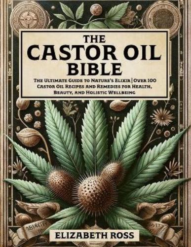 Elizabeth Ross The Castor Oil Bible (Tascabile)